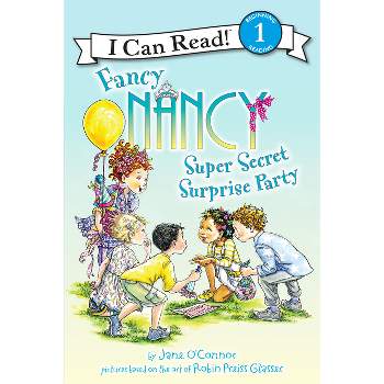 Fancy Nancy: Super Secret Surprise Party - (I Can Read Level 1) by  Jane O'Connor (Hardcover)