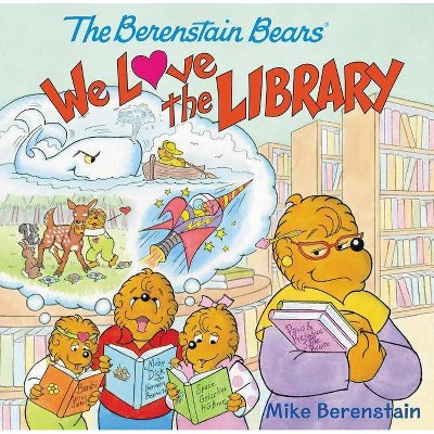 Berenstain Bears We Love the Library - by Mike Berenstain (Paperback)