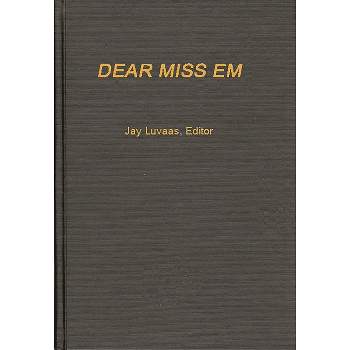 Dear Miss Em - (Contributions in Military Studies) by  Jay Luvaas (Hardcover)