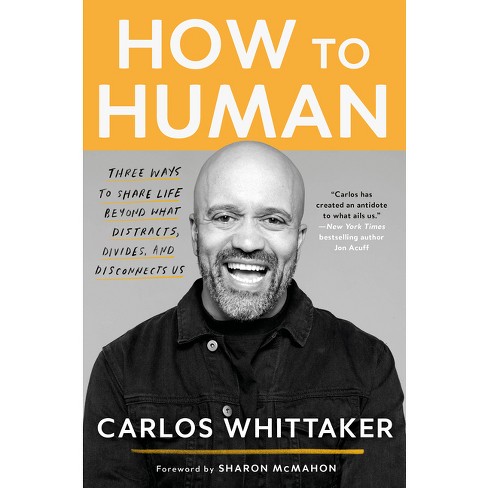 How to Human - by  Carlos Whittaker (Paperback) - image 1 of 1