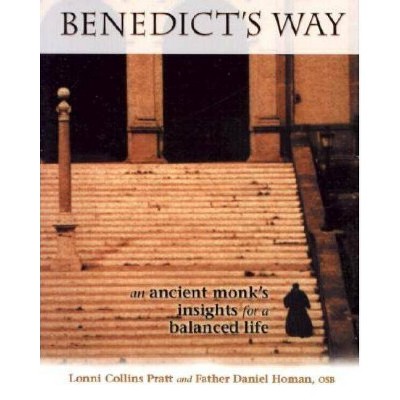 Benedict's Way - by  Lonni Collins Pratt & Daniel Homan Osb (Paperback)