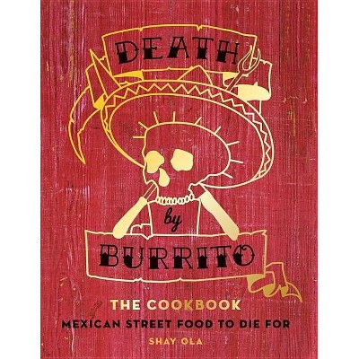 Death by Burrito - by  Shay Ola (Hardcover)