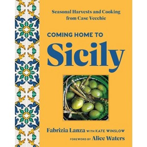 Coming Home to Sicily - by  Fabrizia Lanza & Kate Winslow (Hardcover) - 1 of 1