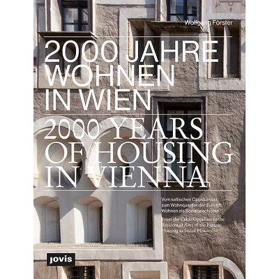 2000 Years of Housing in Vienna - by  Wolfgang Förster (Paperback)