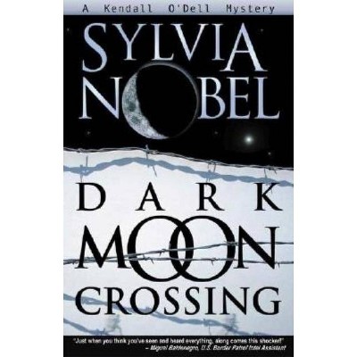  Dark Moon Crossing - (Kendall O'Dell Mystery) by  Sylvia Nobel (Paperback) 