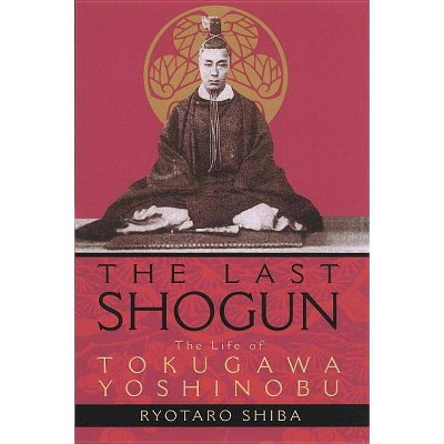  The Last Shogun - by  Ryotaro Shiba (Paperback) 