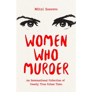 Women Who Murder - by  Mitzi Szereto (Paperback) - 1 of 1