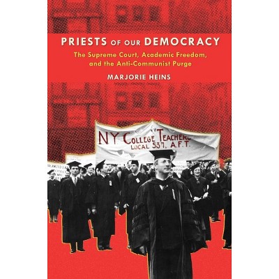 Priests of Our Democracy - by  Marjorie Heins (Hardcover)