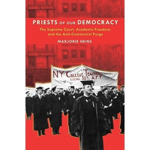 Priests of Our Democracy - by  Marjorie Heins (Hardcover) - 1 of 1