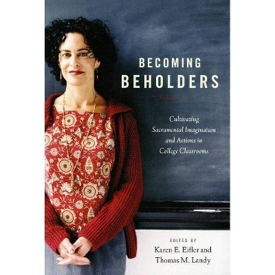 Becoming Beholders - by  Karen E Eifler & Thomas M Landy (Paperback)