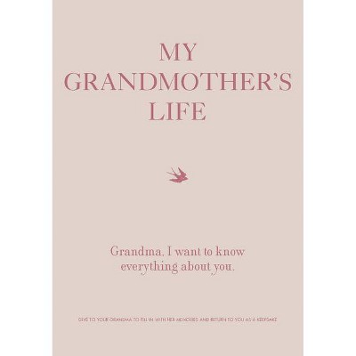 My Grandmother's Life - (Creative Keepsakes) by  Editors of Chartwell Books (Paperback)