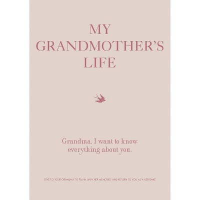 My Grandmother's Life - (Creative Keepsakes) by  Editors of Chartwell Books (Paperback)