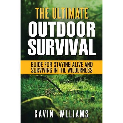 Outdoor Survival - by  Gavin Williams (Paperback)