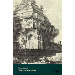 Faux Mountains - by  Michael Jakob (Paperback) - 1 of 1