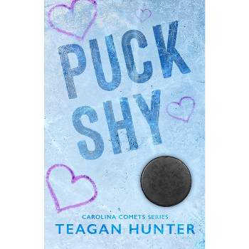 Puck Shy (Special Edition) - by  Teagan Hunter (Paperback)