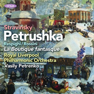 Royal Liverpool Philharmonic Orchestra - Stravinsky: Petruska; Rossini/Respighi: La Boutique fantasque (CD) - 1 of 1
