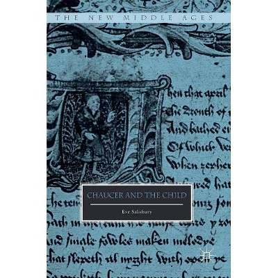 Chaucer and the Child - (New Middle Ages) by  Eve Salisbury (Hardcover)