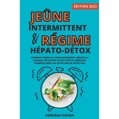 Le Jeûne Intermittent Et Le Régime Hépato-détox - By Déborah Cohen  (paperback) : Target