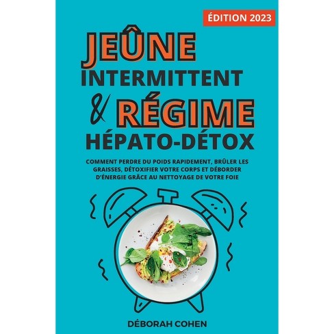 Le Jeûne Intermittent Et Le Régime Hépato-détox - By Déborah Cohen  (paperback) : Target