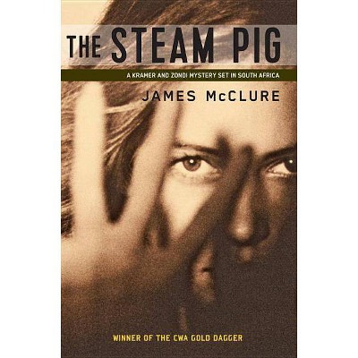 The Steam Pig - (Kramer and Zondi Mystery) by  James McClure (Paperback)