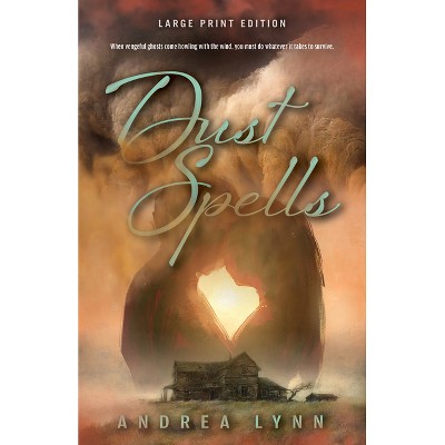Dust Spells - Large Print by  Andrea Lynn (Paperback)