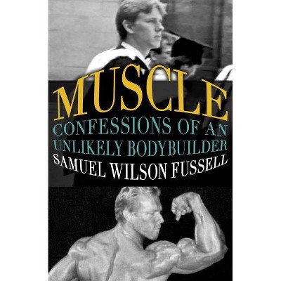 Muscle - by  Samuel Wilson Fussell (Paperback)