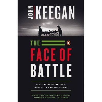 The Face of Battle - by  John Keegan (Paperback)