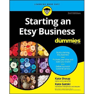 Starting an Etsy Business for Dummies - (For Dummies) 3rd Edition by  Kate Shoup & Kate Gatski (Paperback)