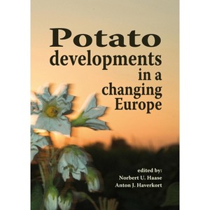 Potato developments in a changing Europe - by  N U Haasse & A J Haverkort (Paperback) - 1 of 1