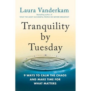 Tranquility by Tuesday - by  Laura VanderKam (Hardcover) - 1 of 1
