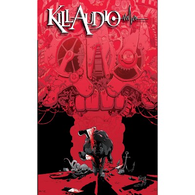 Kill Audio - by  Claudio Sanchez & Chondra Echert (Paperback)