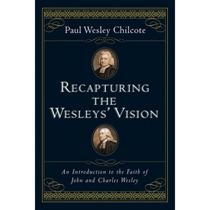 Recapturing the Wesleys' Vision - by  Paul Wesley Chilcote (Paperback) - 1 of 1
