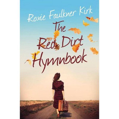 The Red Dirt Hymnbook - by  Roxie Faulkner Kirk (Paperback)