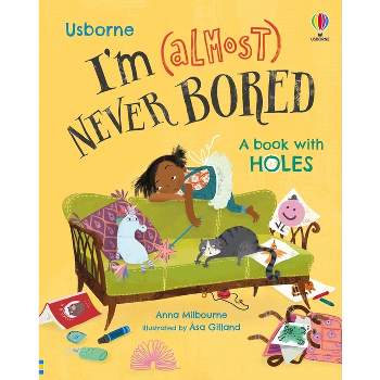 I'm (Almost) Never Bored - (I'm Not Very) by  Anna Milbourne (Hardcover)
