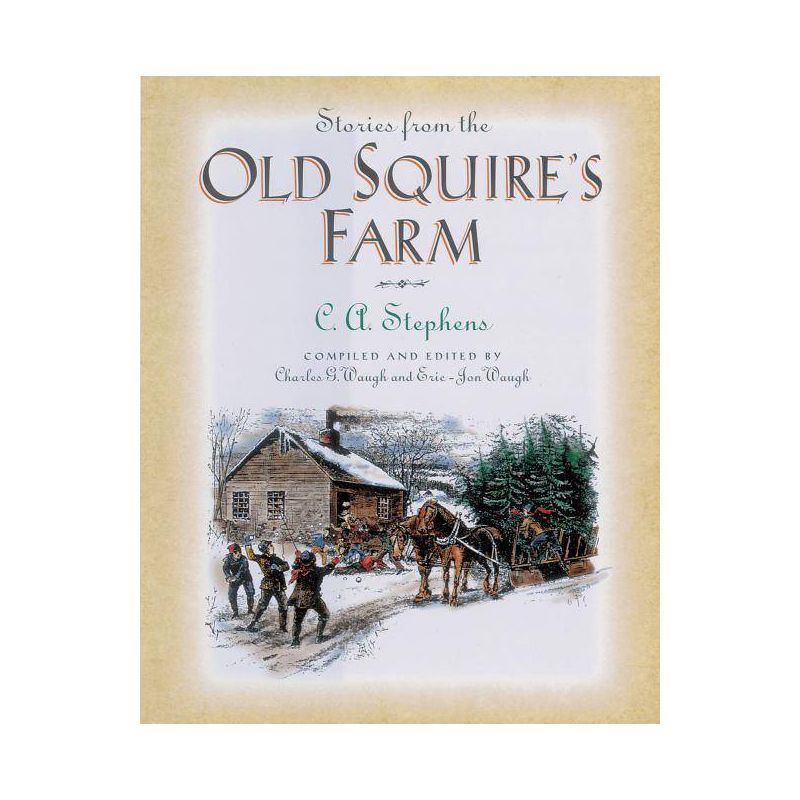 Stories from the Old Squire's Farm - by  C Stephens (Paperback), 1 of 2