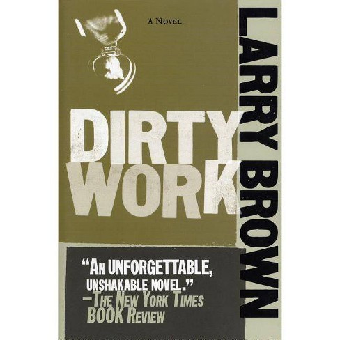 Dirty Work By Larry Brown Paperback Target