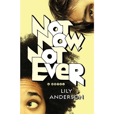 Not Now, Not Ever - by  Lily Anderson (Paperback)