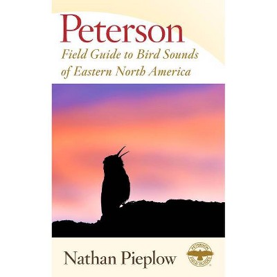Peterson Field Guide to Bird Sounds of Eastern North America - (Peterson Field Guides) by  Nathan Pieplow (Paperback)