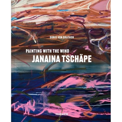 Janaina Tschäpe - by  Doris Von Drathen (Hardcover)
