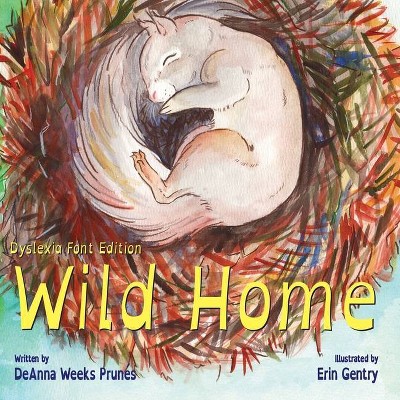 Wild Home (Dyslexia Font Edition) - by  Deanna Weeks Prunés (Paperback)