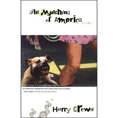 The Mulching of America - by  Harry Crews (Paperback)