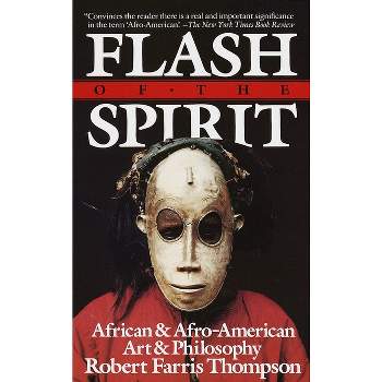 Flash of the Spirit - by  Robert Farris Thompson (Paperback)