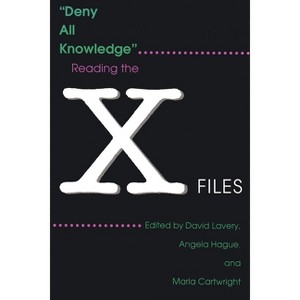 Deny All Knowledge - (Television and Popular Culture) by  David Lavery & Angela Hague & Marla Cartwright (Paperback) - 1 of 1