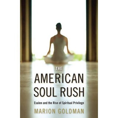 The American Soul Rush - (Qualitative Studies in Religion) by  Marion Goldman (Hardcover)