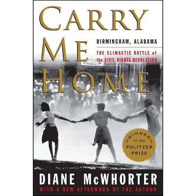 Carry Me Home - by  Diane McWhorter (Paperback)