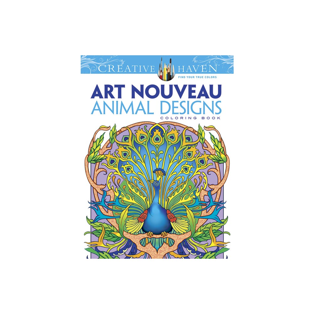 Creative Haven Art Nouveau Animal Designs Coloring Book - (Adult Coloring Books: Animals) by Marty Noble (Paperback)