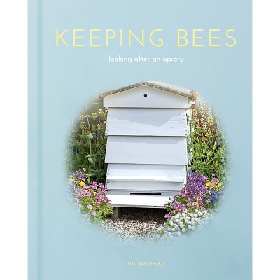 Keeping Bees - (Sirius Hobby Editions) by  Vivian Head (Hardcover)