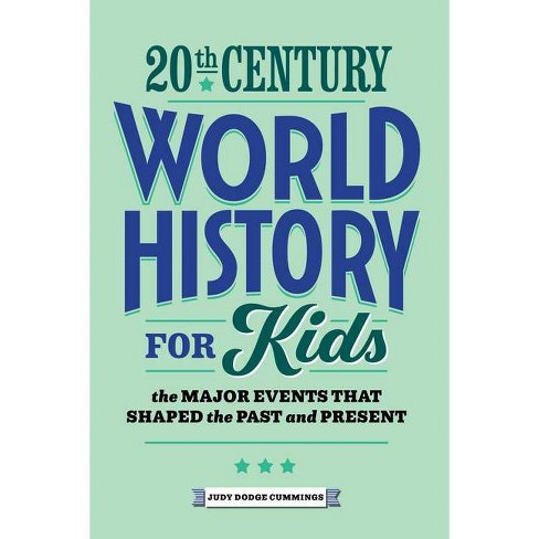 20th Century World History for Kids - (History by Century) by  Judy Dodge Cummings (Paperback) - image 1 of 1