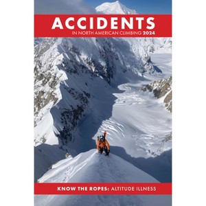 Accidents in North American Climbing 2024 - by  American Alpine Club (Paperback) - 1 of 1