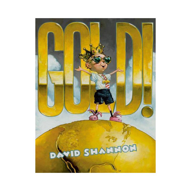 Gold! - by  David Shannon (Hardcover), 1 of 2